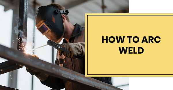 How to Arc Weld: Step-by-Step Guide for Beginners