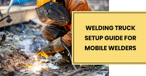 Welding Truck Setup Gudie For Mobile Welders